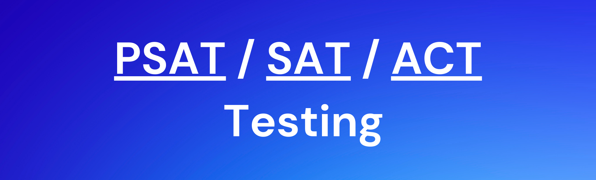 ACT and SAT Testing