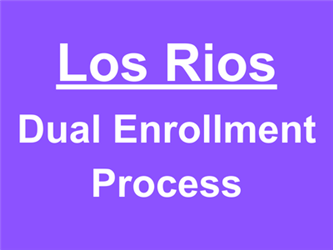 Los Rios Dual Enrollment Process